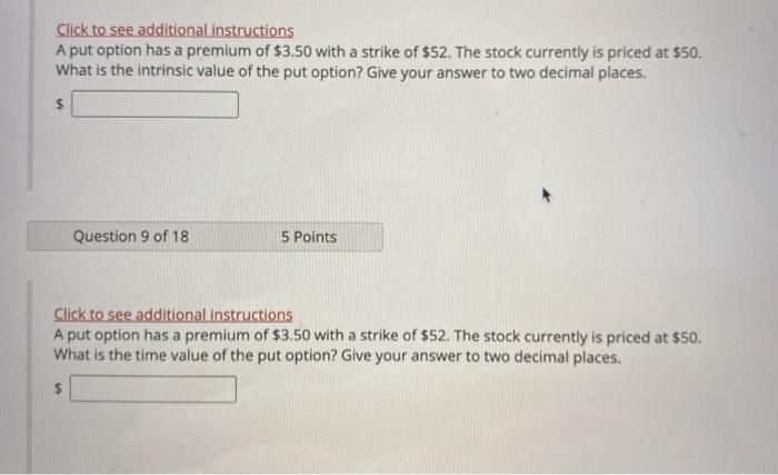  Click to see additional instructions A put option has a premium