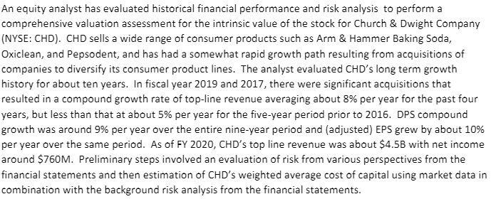  An equity analyst has evaluated historical financial performance and risk analysis