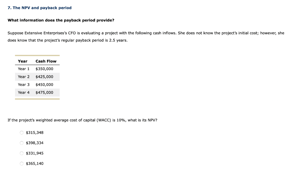 7. The NPV and payback period What information does the payback