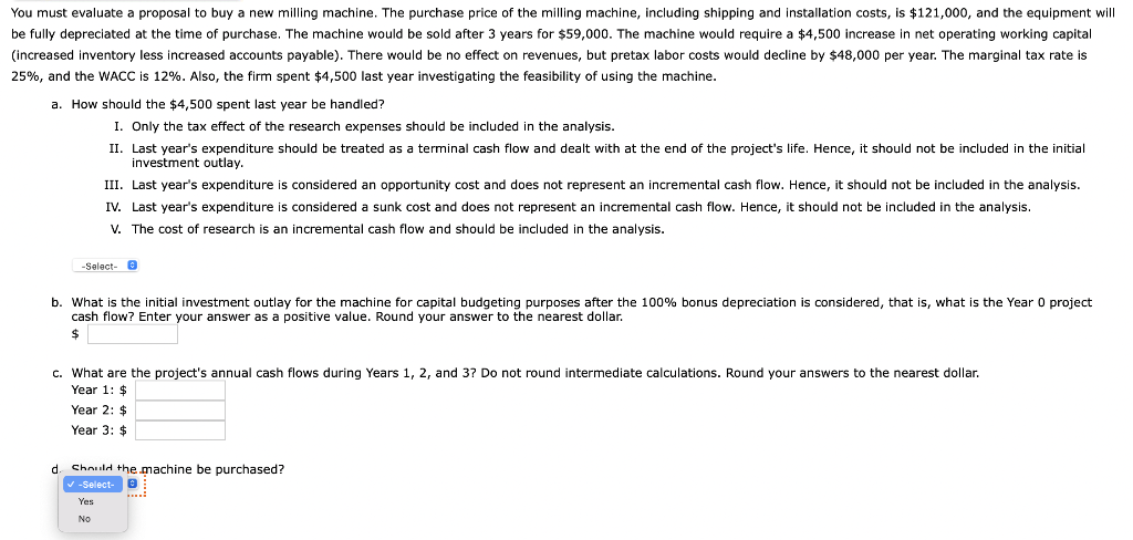 You must evaluate a proposal to buy a new milling machine.