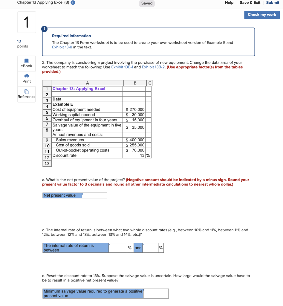 four years 8 Salvage value of the equipment in five years Annual