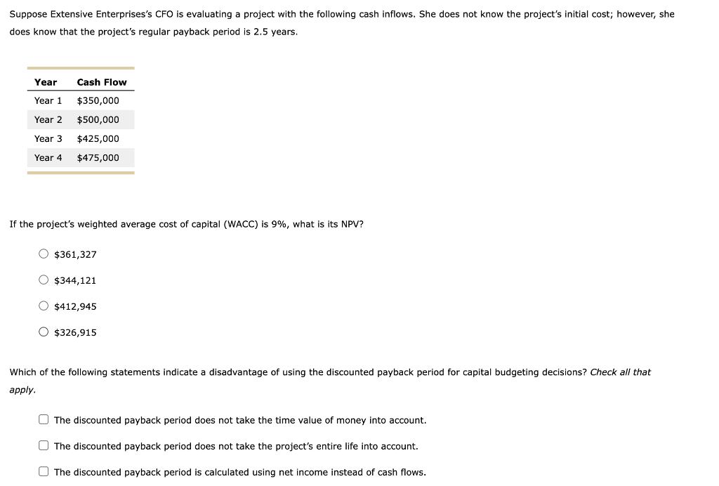 Suppose Extensive Enterprises's CFO is evaluating a project with the following