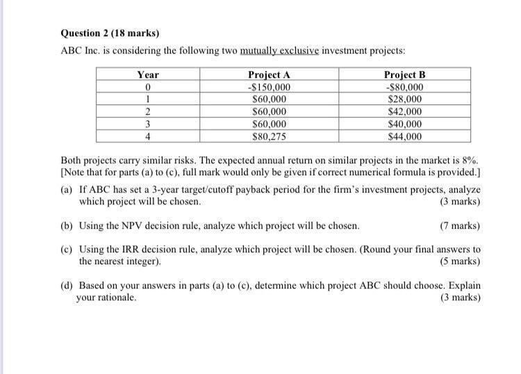  Question 2 (18 marks) ABC Inc. is considering the following two