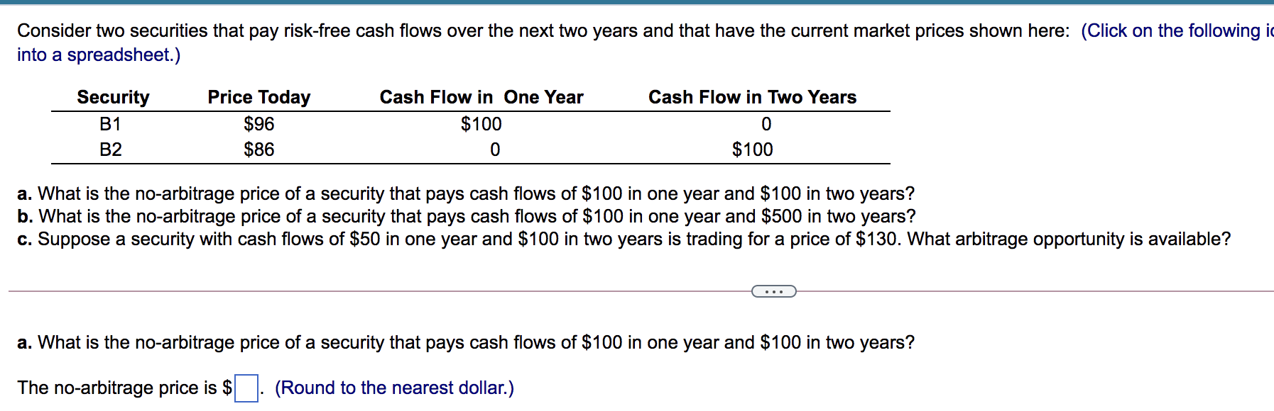 ABC please Consider two securities that pay risk-free cash flows over the