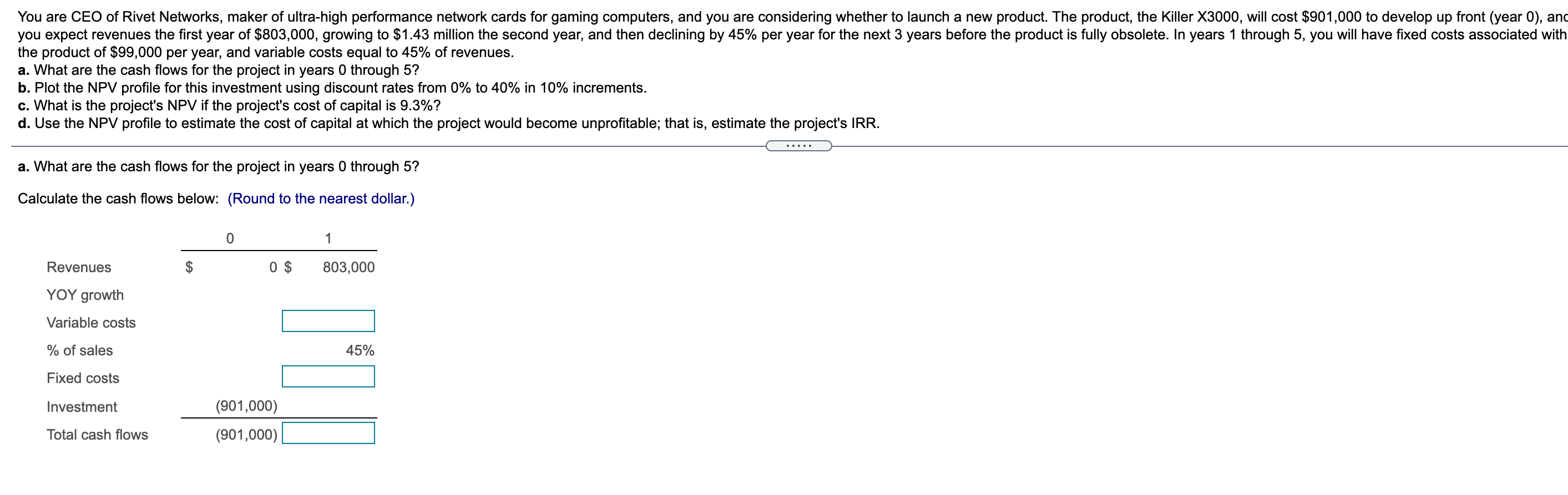 Please answer all parts correctly. There are 5 rows in one as