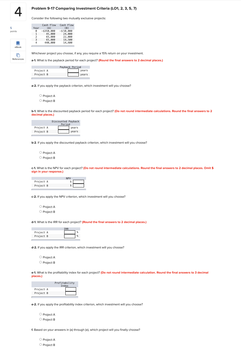  Problem 9-17 Comparing Investment Criteria (LO1,2,3,5,7) Consider the following two mutually