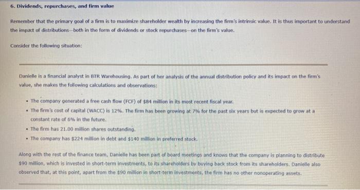  6. Dividends, repurchases, and firm value Remember that the primary goal