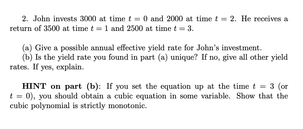  2. John invests 3000 at time t= 0 and 2000 at