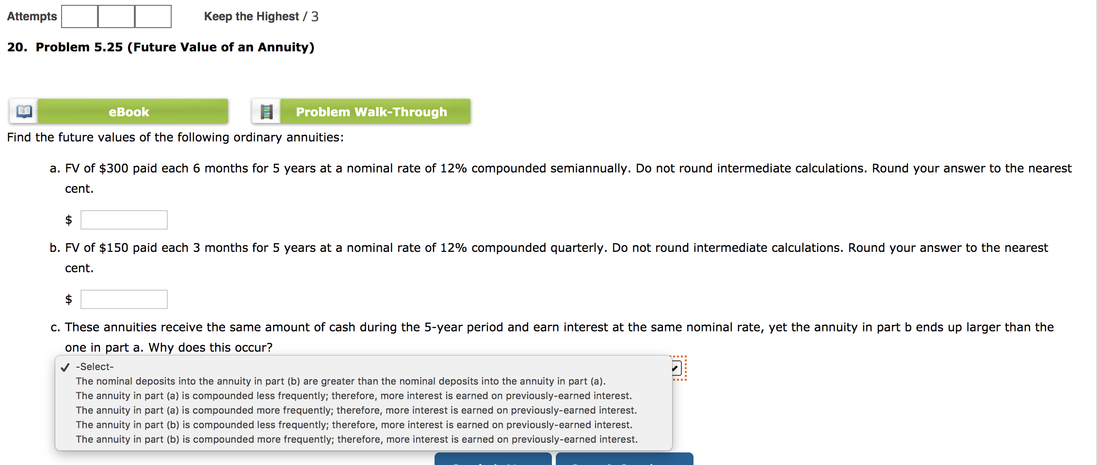  Attempts Keep the Highest /3 20. Problem 5.25 (Future Value of