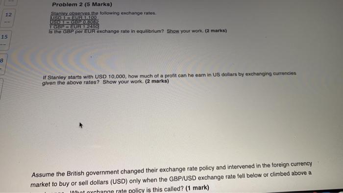  12 Problem 2 (5 Marks) Stanley observes the following exchange rates.