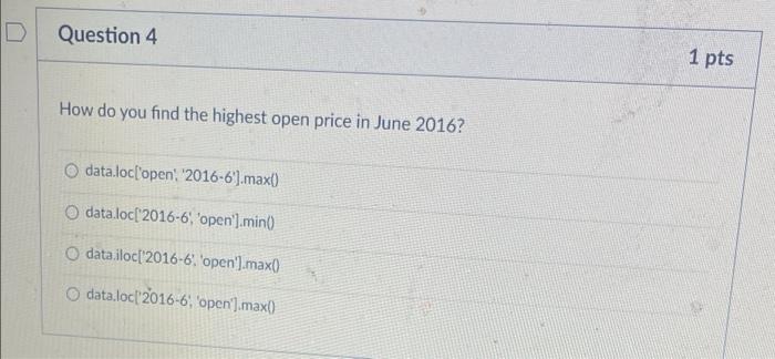 python D Question 4 1 pts How do you find the highest