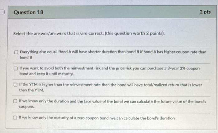  Question 18 2 pts Select the answer/answers that is/are correct. (this