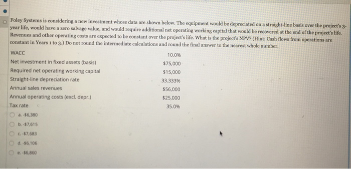  Foley Systems is considering a new investment whose data are shown