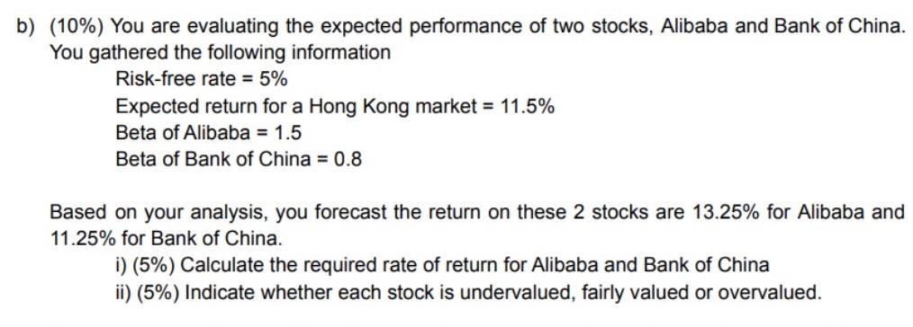 b) (10%) You are evaluating the expected performance of two stocks,