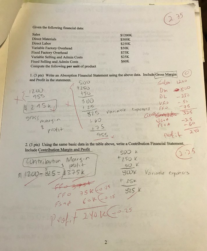 need this Given the following financial data: Sales Direct Materials Direct