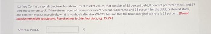  Ivanhoe Co. has a capital structure, based on current market values,