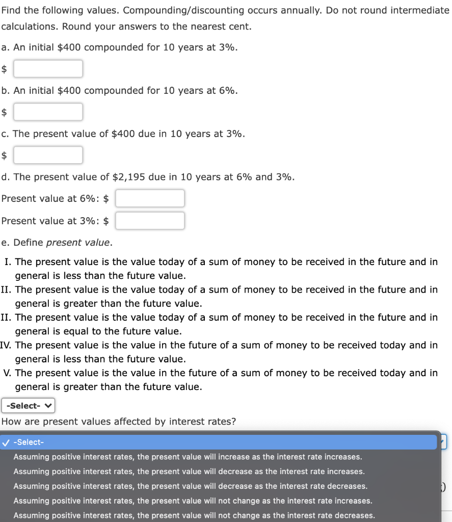  Find the following values. Compounding/discounting occurs annually. Do not round intermediate