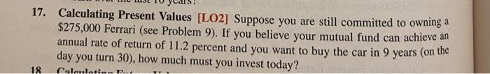  7. Calculating Present Values [LO2] Suppose you are still committed to
