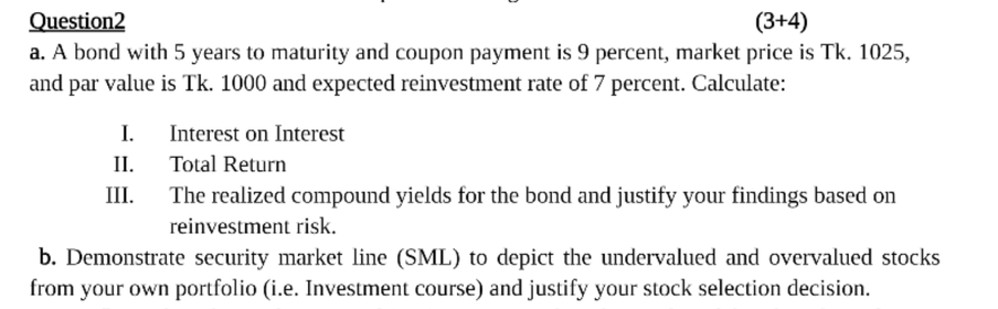 Question2 (3+4) a. A bond with 5 years to maturity and