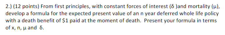 2.) (12 points) From first principles, with constant forces of interest