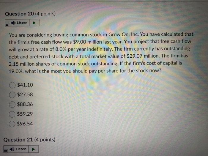  Question 20 (4 points) Listen You are considering buying common stock