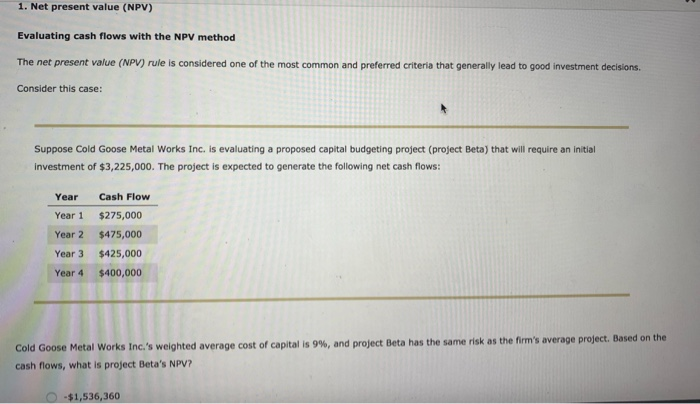  1. Net present value (NPV) Evaluating cash flows with the NPV