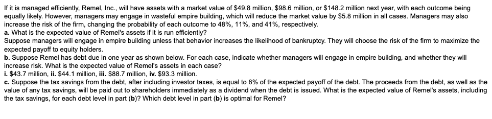  If it is managed efficiently, Remel, Inc., will have assets with