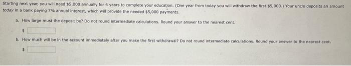  Starting next year, you will need $5,000 annually for 4 years