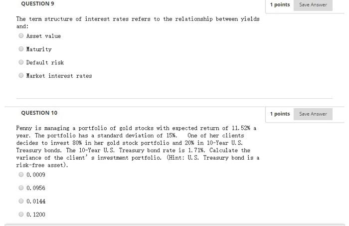  QUESTION 9 1 points Save Answer The term structure of interest