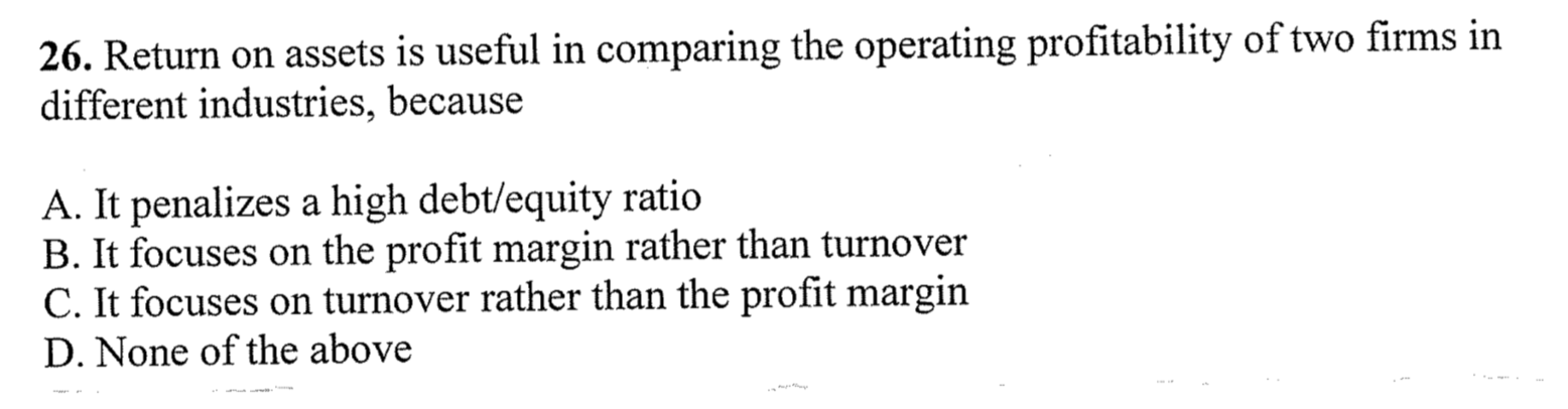 26. Return on assets is useful in comparing the operating profitability