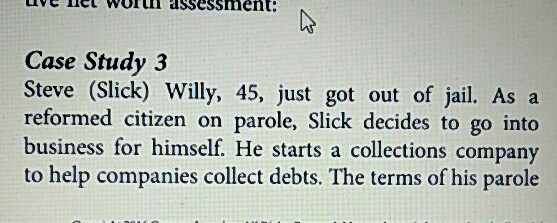  Case Study 3 Steve (Slick) Willy, 45, just got out of