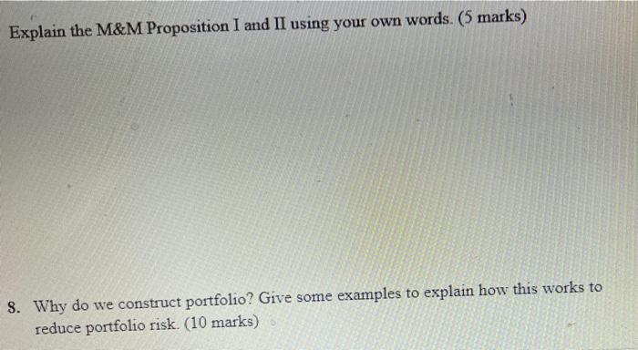  Explain the M&M Proposition I and II using your own words.