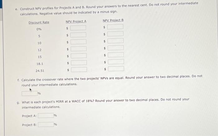 and is considering two mutually exclusive Investments (that cannot be repeated) with