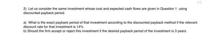 a) What is the exact payback period of that investment according to
