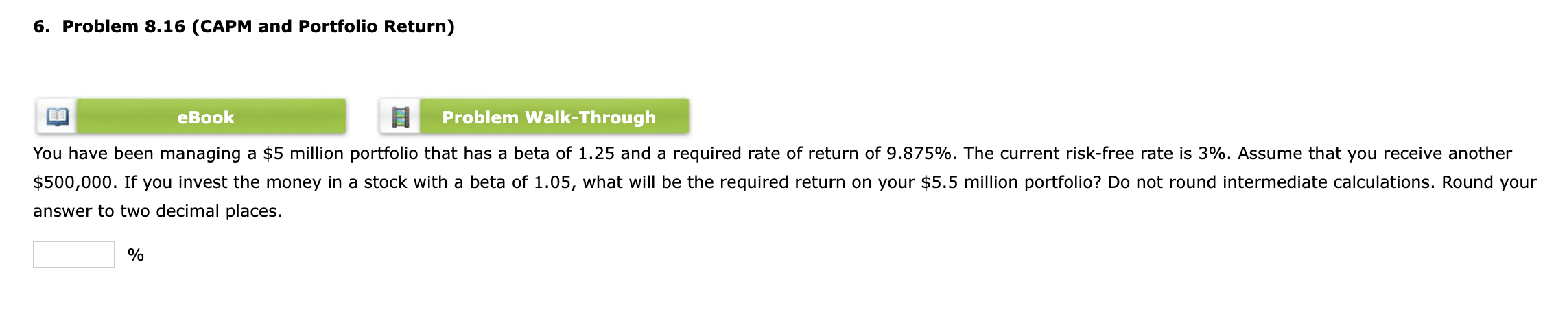 6. Problem 8.16 (CAPM and Portfolio Return) eBook Problem Walk-Through You