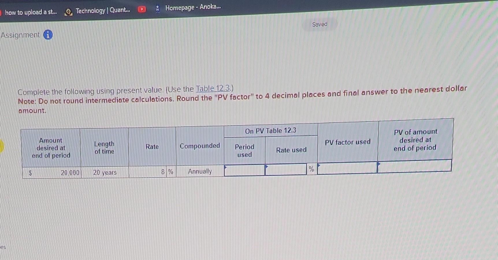 Complete the following using present value. (Use the Table 12.3.) Note: