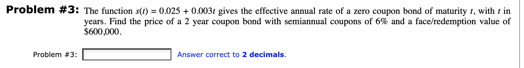  Problem #3: The function s(t) = 0.025 + 0.003t gives the