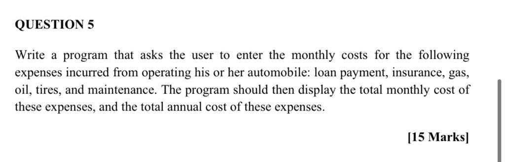  QUESTION 5 Write a program that asks the user to enter