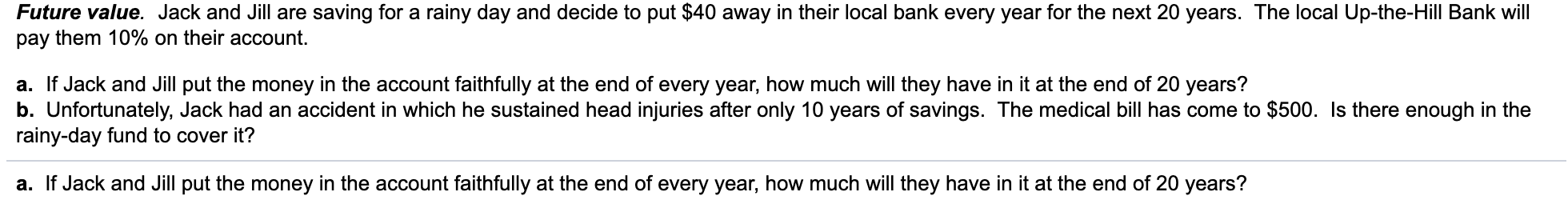 Future value. Jack and Jill are saving for a rainy day