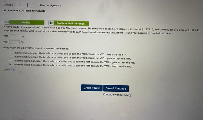  Attempts Keep the Highest/2 8. Problem 7.04 (Yield to Maturity) eBook