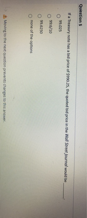 $990.25, the quoted bid price in the Wall Street Journal would be