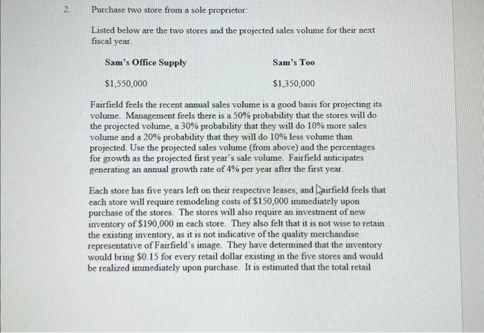  Listed below are the two stores and the projected sales volume