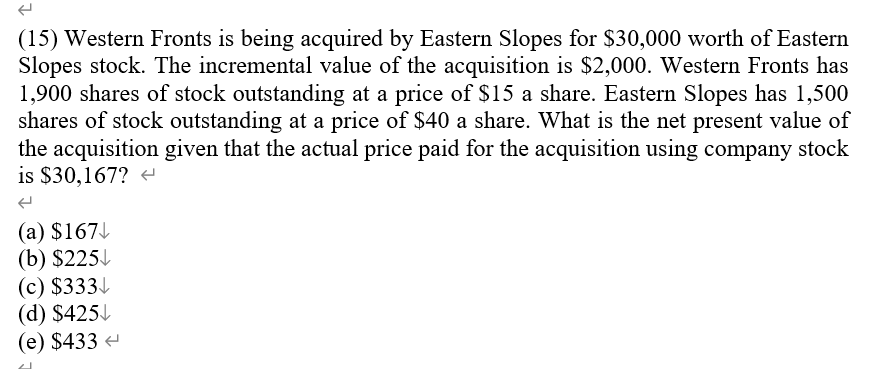 (15) Western Fronts is being acquired by Eastern Slopes for $30,000