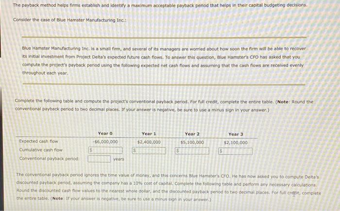  The payback method helps firms establish and identify a maximum acceptable