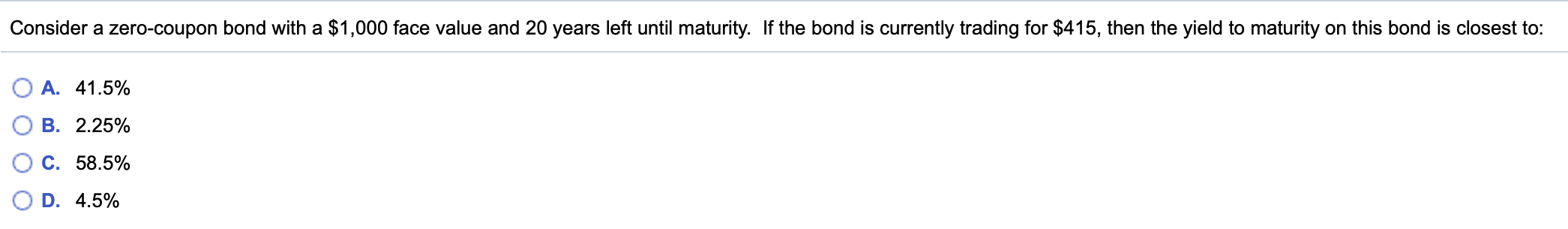  Consider a zero-coupon bond with a $1,000 face value and 20