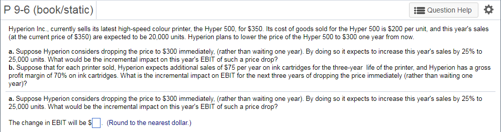 P 9-6 (book/static) Question Help Hyperion Inc., currently sells its latest