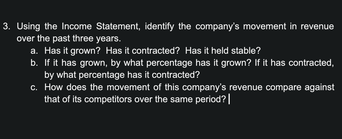  3. Using the Income Statement, identify the company's movement in revenue