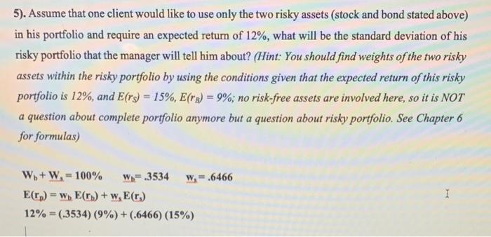 - Answer: The parameters of the opportunity set are: E(rs) = 15%,