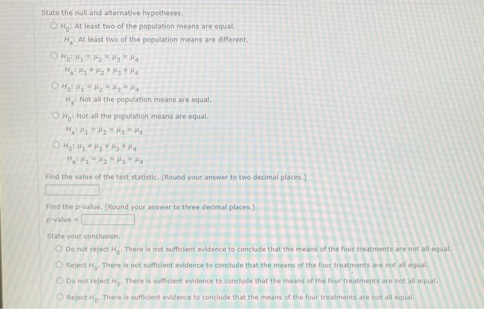 question. An experiment has been conducted for four treatments with eight block.