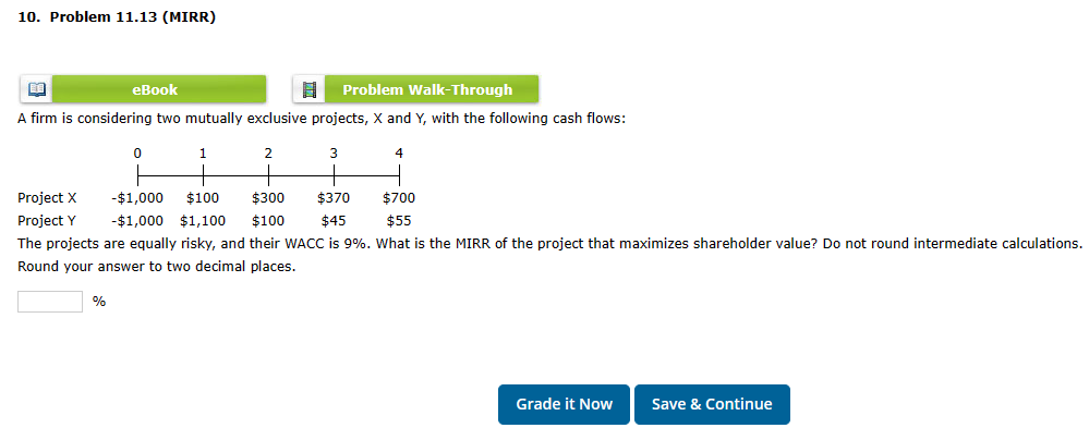  A firm is considering two mutually exclusive projects, X and Y,